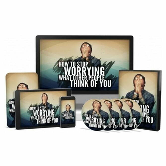 How to Stop Worrying what Other People Think of You – Video Course with Resell Rights How to Stop Worrying what Other People Think of You – Video Course with Resell Rights